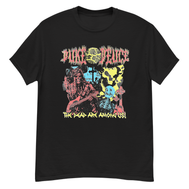 THE DEAD ARE AMONG US! T-Shirt